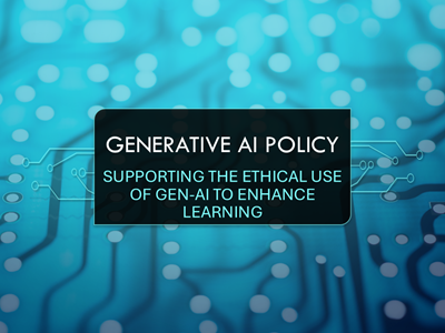 Generative AI Policy: Supporting the Ethical Use of Gen-AI to Enhance Learning