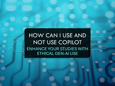 How Can I Use and Not Use Copilot: Enhance Your Studies with Ethical Gen-AI Use